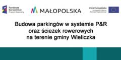 Budowa parkingów w systemie P&R oraz ścieżek rowerowych na terenie gminy Wieliczka