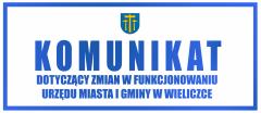Komunikat dotyczący funkcjonowania Urzędu Miasta i Gminy w Wieliczce