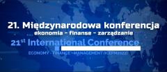 Międzynarodowa konferencja: ekonomia - finanse - zarządzanie