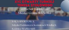 XVI Otwarty Turniej Tenisa Stołowego o Puchar Burmistrza Miasta i Gminy Wieliczka